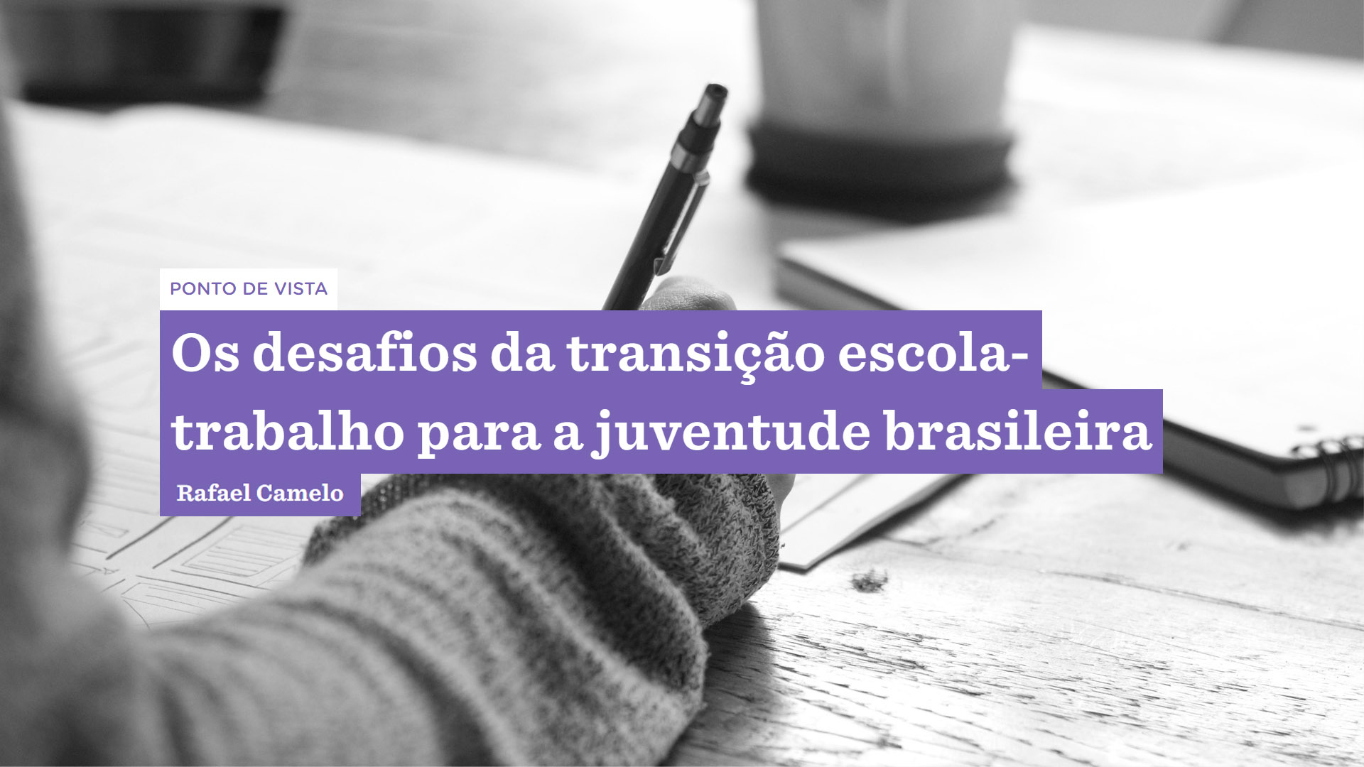Os desafios da transição escola-trabalho para a juventude brasileira