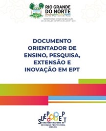 Documento Orientador de Ensino, Pesquisa, Extensão e Inovação em EPT