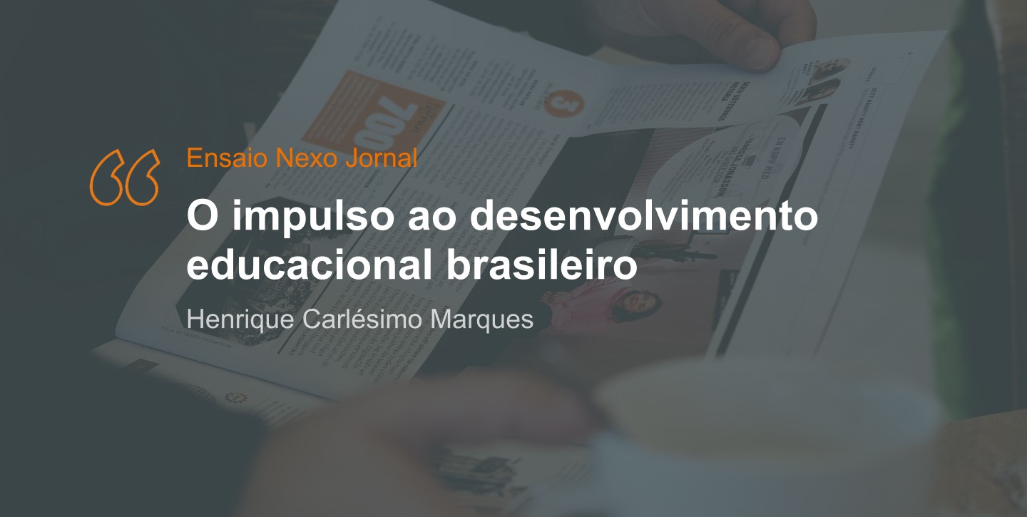 O impulso ao desenvolvimento educacional brasileiro
