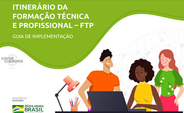 Guia de Implementação do Itinerário da Formação Técnica e Profissional (FTP)