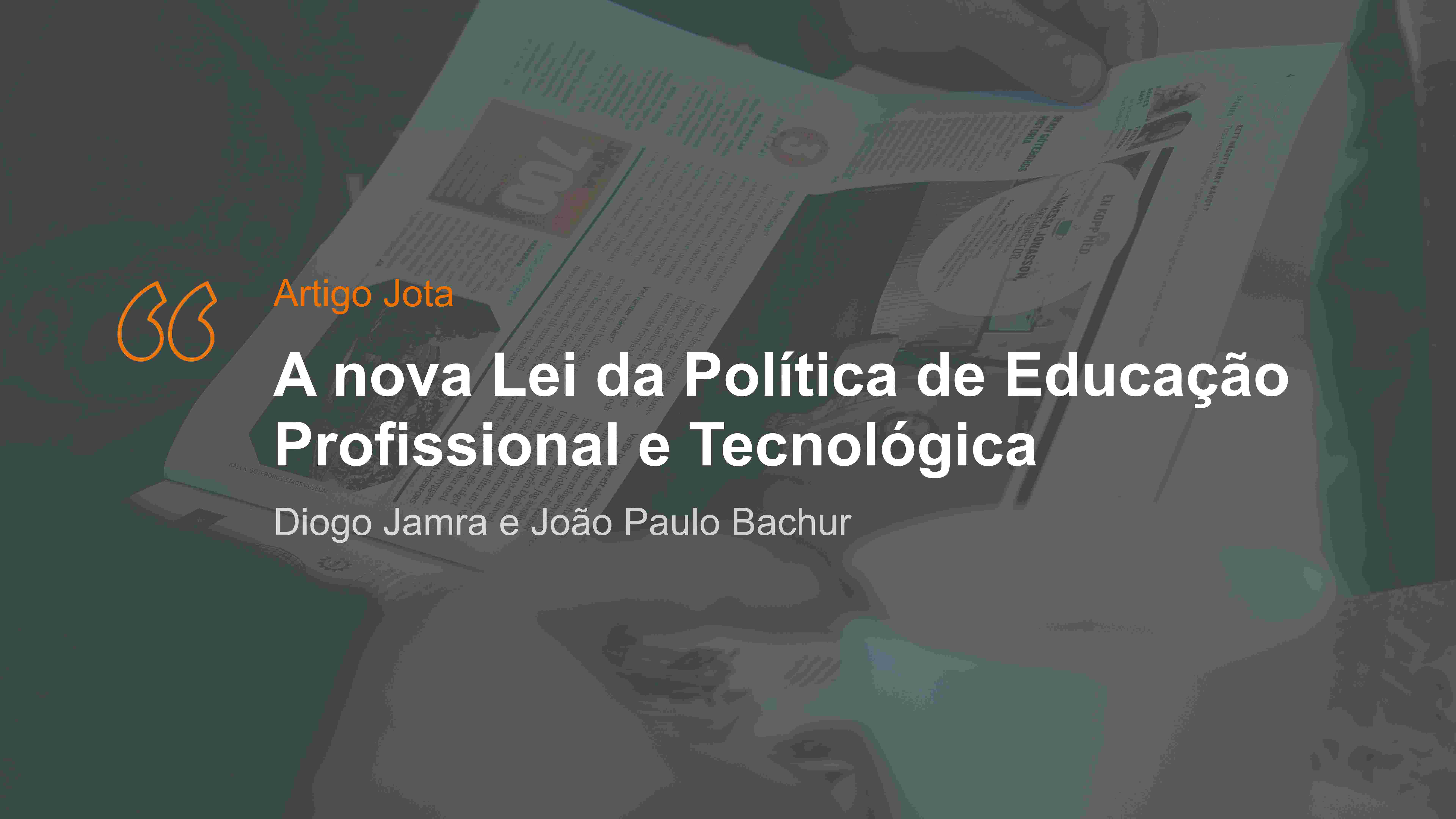 A nova Lei da Política de Educação Profissional e Tecnológica